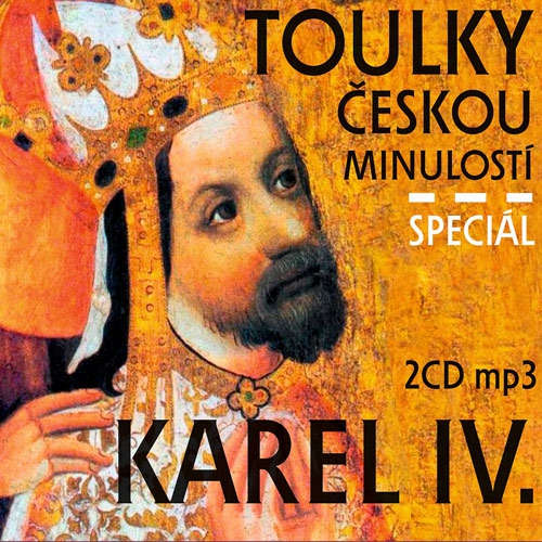 Audiokniha Toulky českou minulostí - speciál Karel IV. - Josef Veselý - Igor Bareš Audiokniha Toulky českou minulostí - speciál Karel IV. - Josef Veselý - Igor Bareš