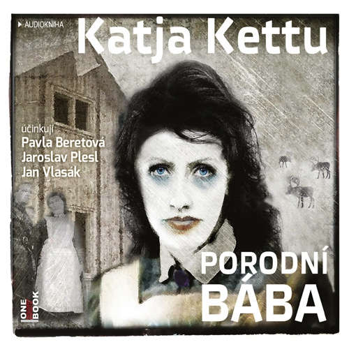 Audiokniha Porodní bába - Katja Kettu - Pavla Beretová Audiokniha Porodní bába - Katja Kettu - Pavla Beretová