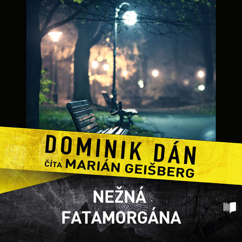 Audiokniha Nežná fatamorgána - Dominik Dán - Marián Geišberg Audiokniha Nežná fatamorgána - Dominik Dán - Marián Geišberg