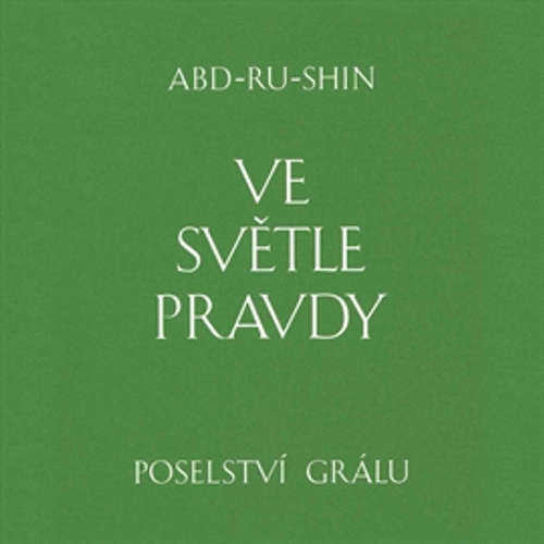Audiokniha Ve světle Pravdy - Abd-ru-shin - Abd-ru-shin
