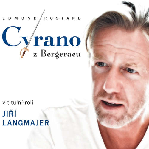 Audiokniha Cyrano z Bergeracu - Edmond Rostand - Dana Syslová Audiokniha Cyrano z Bergeracu - Edmond Rostand - Dana Syslová