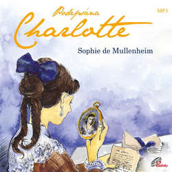 Audiokniha Podepsána Charlotte - Sophie de Mullenheim - Adriana Růžičková