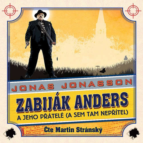 Audiokniha Zabiják Anders a jeho přátelé (a sem tam nepřítel) - Jonas Jonasson - Martin Stránský Audiokniha Zabiják Anders a jeho přátelé (a sem tam nepřítel) - Jonas Jonasson - Martin Stránský