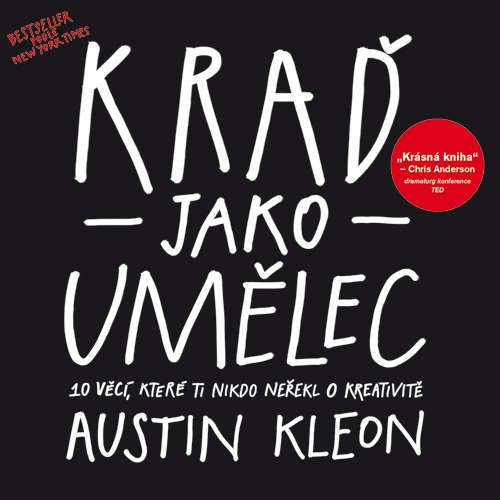 Audiokniha Kraď jako umělec - Austin Kleon - Petr Tlustý Audiokniha Kraď jako umělec - Austin Kleon - Petr Tlustý