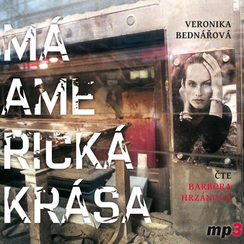 Audiokniha Má americká krása - Veronika Bednářová - Bára Hrzánová Audiokniha Má americká krása - Veronika Bednářová - Bára Hrzánová