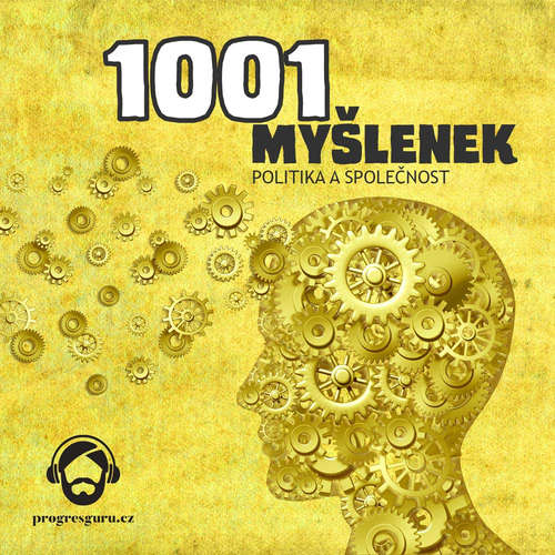 Audiokniha 1001 myšlenek: část Politika a Společnost - Robert Arp - Gustav Bubník Audiokniha 1001 myšlenek: část Politika a Společnost - Robert Arp - Gustav Bubník