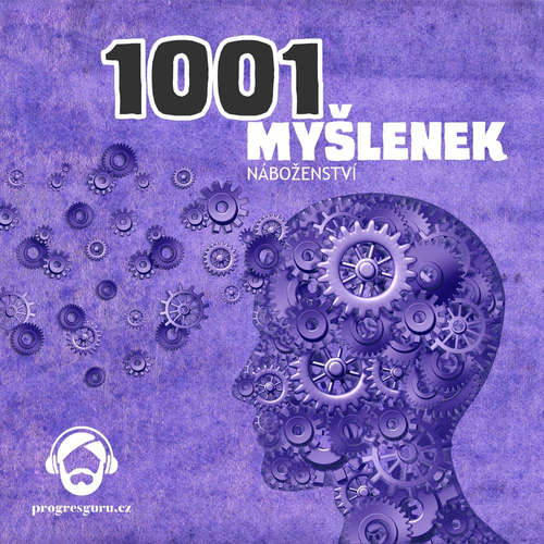 Audiokniha 1001 myšlenek: část Náboženství - Robert Arp - Gustav Bubník Audiokniha 1001 myšlenek: část Náboženství - Robert Arp - Gustav Bubník