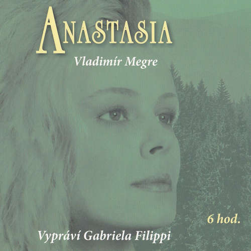 Audiokniha Anastasia - Vladimír Megre - Gabriela Filippi