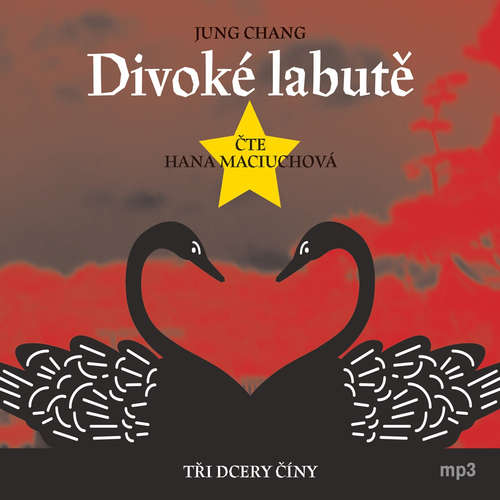 Audiokniha Divoké labutě - Jung Chang - Hana Maciuchová Audiokniha Divoké labutě - Jung Chang - Hana Maciuchová