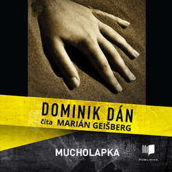 Audiokniha Mucholapka - Dominik Dán - Marián Geišberg