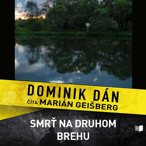 Audiokniha Smrť na druhom brehu - Dominik Dán - Marián Geišberg Audiokniha Smrť na druhom brehu - Dominik Dán - Marián Geišberg