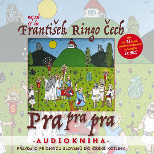 Audiokniha Pra pra pra - František Ringo Čech - František Ringo Čech Audiokniha Pra pra pra - František Ringo Čech - František Ringo Čech