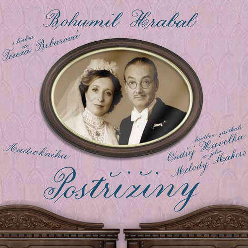 Audiokniha Postřižiny - Bohumil Hrabal - Tereza Bebarová Audiokniha Postřižiny - Bohumil Hrabal - Tereza Bebarová