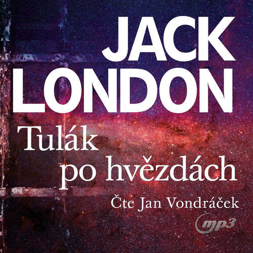 Audiokniha Tulák po hvězdách - Jack London - Jan Vondráček Audiokniha Tulák po hvězdách - Jack London - Jan Vondráček