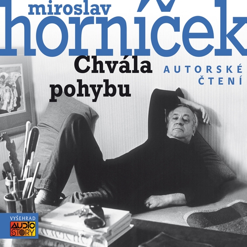 Chvála pohybu - Miroslav Horníček (Audiokniha) Chvála pohybu - Miroslav Horníček (Audiokniha)
