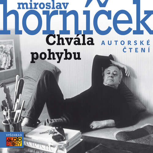 Audiokniha Chvála pohybu - Miroslav Horníček - Miroslav Horníček Audiokniha Chvála pohybu - Miroslav Horníček - Miroslav Horníček