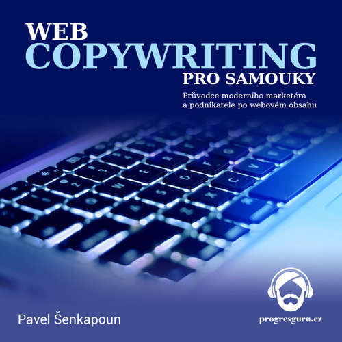 Audiokniha Webcopywriting pro samouky - Pavel Šenkapoun - Gustav Bubník Audiokniha Webcopywriting pro samouky - Pavel Šenkapoun - Gustav Bubník