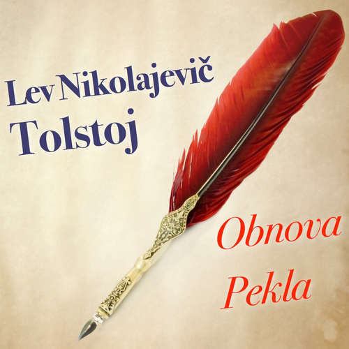 Audiokniha Obnova pekla - Lev Nikolajevič Tolstoj - Marek Rozkoš Audiokniha Obnova pekla - Lev Nikolajevič Tolstoj - Marek Rozkoš