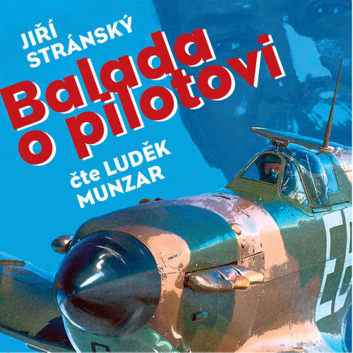 Audiokniha Balada o pilotovi - Jiří Stránský - Luděk Munzar Audiokniha Balada o pilotovi - Jiří Stránský - Luděk Munzar