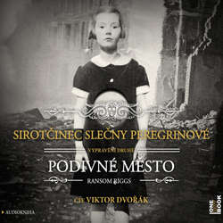 Audiokniha Sirotčinec slečny Peregrinové: Podivné město - Ransom Riggs - Viktor Dvořák