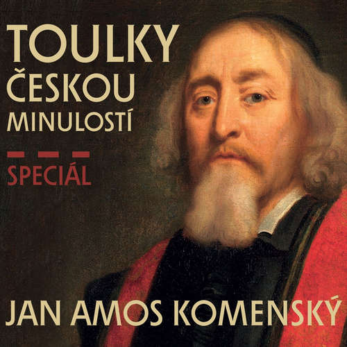 Audiokniha Toulky českou minulostí - speciál Jan Amos Komenský - Josef Veselý - Igor Bareš Audiokniha Toulky českou minulostí - speciál Jan Amos Komenský - Josef Veselý - Igor Bareš
