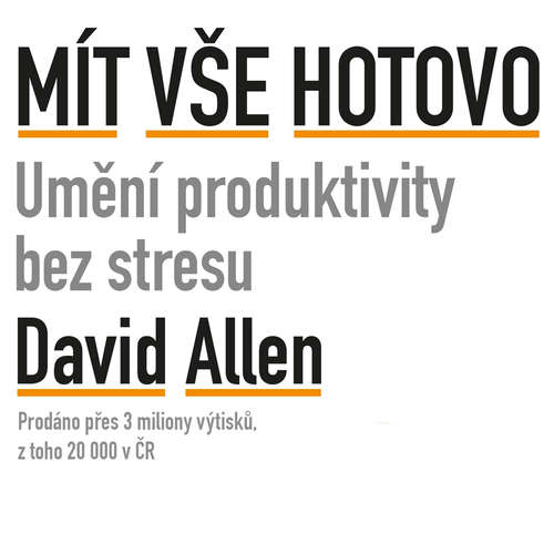 Audiokniha Mít vše hotovo - David Allen - Petr Theodor Pidrman Audiokniha Mít vše hotovo - David Allen - Petr Theodor Pidrman