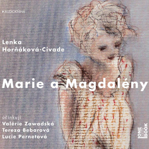 Audiokniha Marie a Magdalény - Lenka Horňáková-Civade - Valérie Zawadská Audiokniha Marie a Magdalény - Lenka Horňáková-Civade - Valérie Zawadská