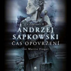 Audiokniha Čas opovržení - Andrzej Sapkowski - Martin Finger