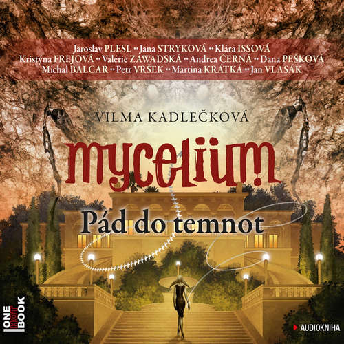 Audiokniha Mycelium III: Pád do temnot - Vilma Kadlečková - Jana Stryková Audiokniha Mycelium III: Pád do temnot - Vilma Kadlečková - Jana Stryková