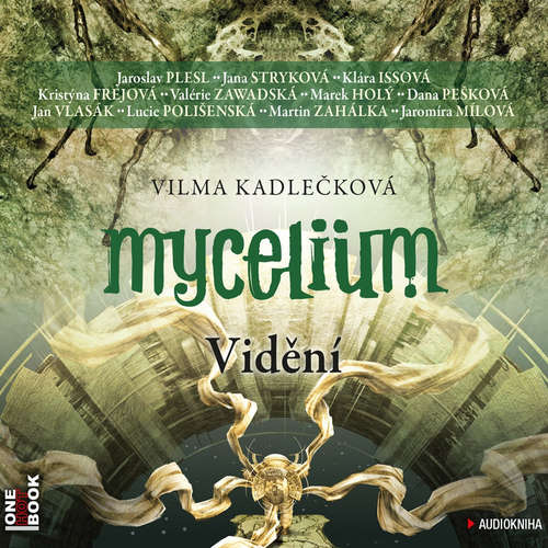 Audiokniha Mycelium IV: Vidění - Vilma Kadlečková - Jana Stryková Audiokniha Mycelium IV: Vidění - Vilma Kadlečková - Jana Stryková
