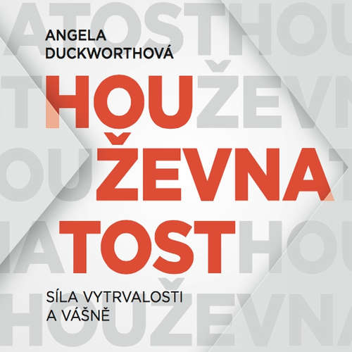 Audiokniha Houževnatost - Angela Duckworthová - Magdaléna Straková Audiokniha Houževnatost - Angela Duckworthová - Magdaléna Straková