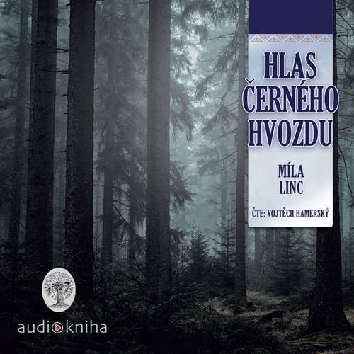 Audiokniha Hlas Černého hvozdu - Míla Linc - Vojtěch Hamerský Audiokniha Hlas Černého hvozdu - Míla Linc - Vojtěch Hamerský