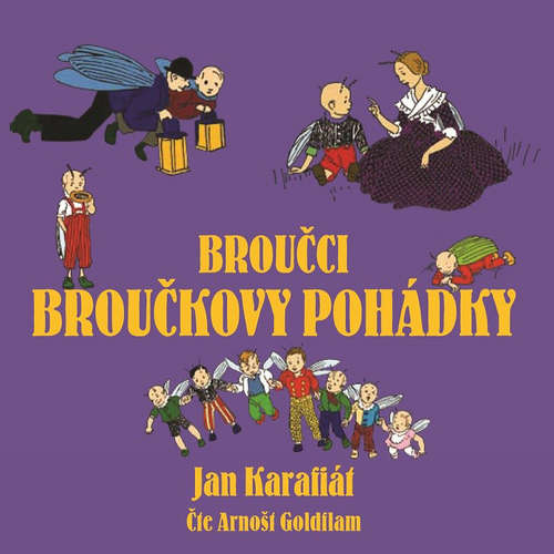 Audiokniha Broučci: Broučkovy pohádky - Jan Karafiát - Arnošt Goldflam Audiokniha Broučci: Broučkovy pohádky - Jan Karafiát - Arnošt Goldflam