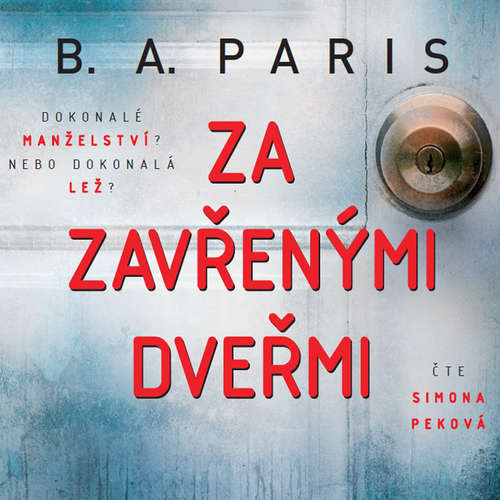 Audiokniha Za zavřenými dveřmi - B. A. Paris - Simona Peková Audiokniha Za zavřenými dveřmi - B. A. Paris - Simona Peková