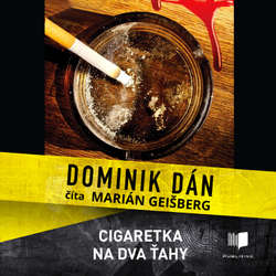Audiokniha Cigaretka na dva ťahy - Dominik Dán - Marián Geišberg