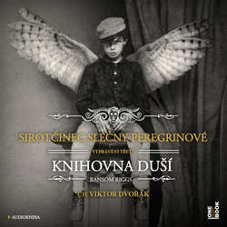 Audiokniha Sirotčinec slečny Peregrinové: Knihovna duší - Ransom Riggs - Viktor Dvořák