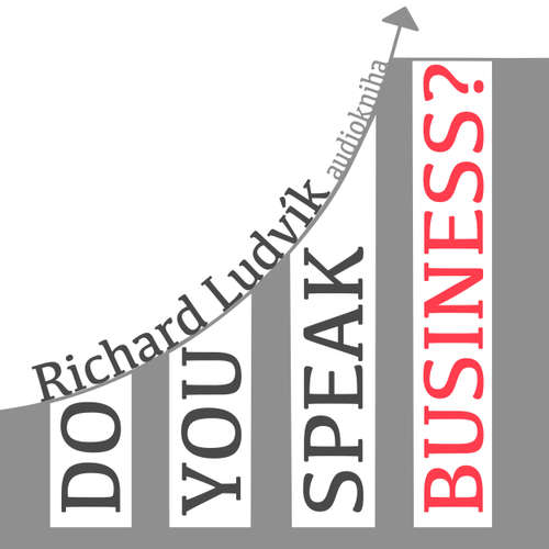 Audiokniha Do you speak business? - Richard Ludvík - Richard Ludvík