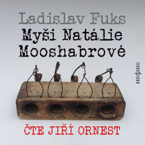 Audiokniha Myši Natálie Mooshabrové - Ladislav Fuks - Jiří Ornest Audiokniha Myši Natálie Mooshabrové - Ladislav Fuks - Jiří Ornest