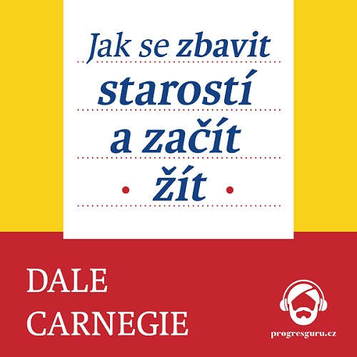 Audiokniha Jak se zbavit starostí a začít žít - Dale Carnegie - Jan Hyhlík Audiokniha Jak se zbavit starostí a začít žít - Dale Carnegie - Jan Hyhlík