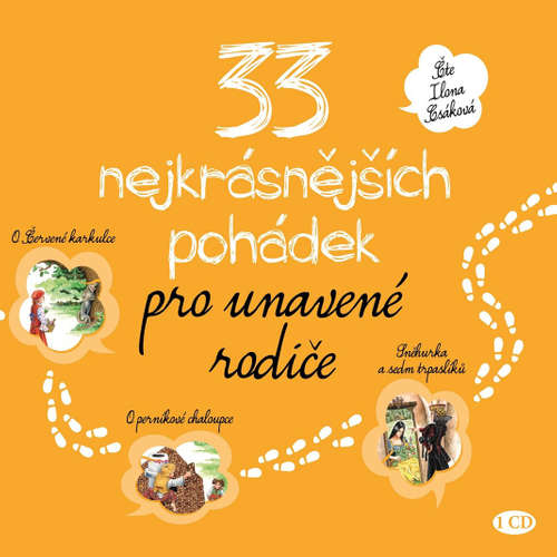 Audiokniha 33 nejkrásnějších pohádek pro unavené rodiče - Various authors - Ilona Csáková Audiokniha 33 nejkrásnějších pohádek pro unavené rodiče - Various authors - Ilona Csáková