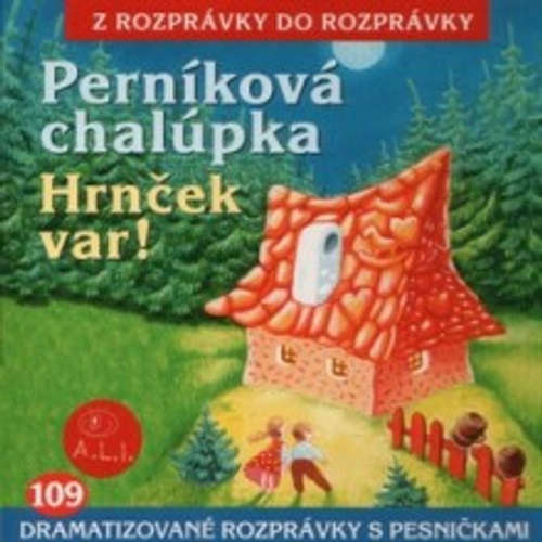 Audiokniha Perníková chalúpka, Hrnček var - Z Rozprávky Do Rozprávky - Ján Mistrík Audiokniha Perníková chalúpka, Hrnček var - Z Rozprávky Do Rozprávky - Ján Mistrík