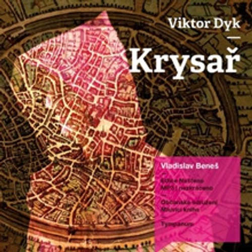 Audiokniha Krysař - Viktor Dyk - Vladislav Beneš Audiokniha Krysař - Viktor Dyk - Vladislav Beneš