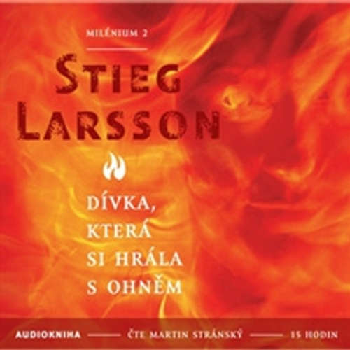 Audiokniha Dívka, která si hrála s ohněm - Milénium II - Stieg Larsson - Martin Stránský Audiokniha Dívka, která si hrála s ohněm - Milénium II - Stieg Larsson - Martin Stránský