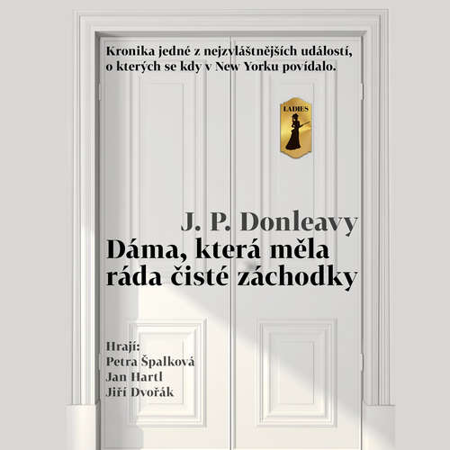 Audiokniha Dáma, která měla ráda čisté záchodky - James Patrick Donleavy - Jan Hartl Audiokniha Dáma, která měla ráda čisté záchodky - James Patrick Donleavy - Jan Hartl