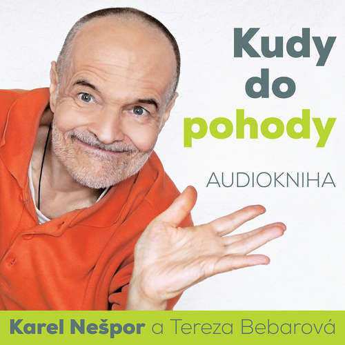 Audiokniha Kudy do pohody - Karel Nešpor - Tereza Bebarová Audiokniha Kudy do pohody - Karel Nešpor - Tereza Bebarová