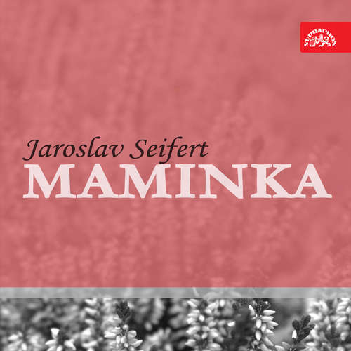 Audiokniha Maminka - Jaroslav Seifert - Dana Medřická Audiokniha Maminka - Jaroslav Seifert - Dana Medřická
