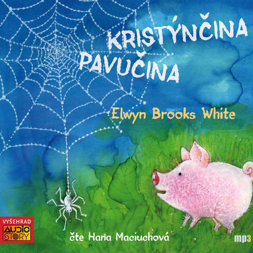 Audiokniha Kristýnčina pavučina - E. B. White - Hana Maciuchová Audiokniha Kristýnčina pavučina - E. B. White - Hana Maciuchová