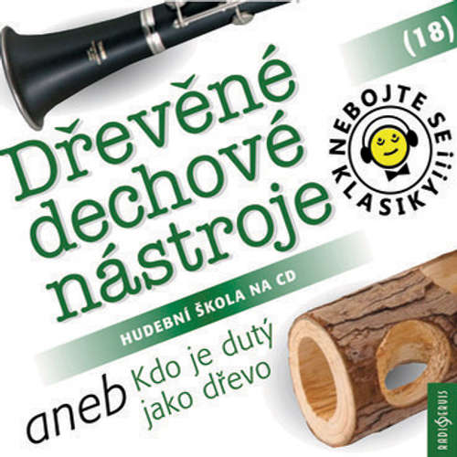 Audiokniha Nebojte se klasiky 18 - Dřevěné dechové nástroje aneb Kdo je dutý jako dřevo - Rôzni autori - Pavel Tesař Audiokniha Nebojte se klasiky 18 - Dřevěné dechové nástroje aneb Kdo je dutý jako dřevo - Rôzni autori - Pavel Tesař
