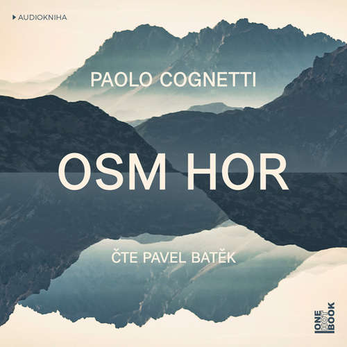 Audiokniha Osm hor - Paolo Cognetti - Pavel Batěk Audiokniha Osm hor - Paolo Cognetti - Pavel Batěk