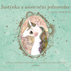 Audiokniha Justýnka a asistenční jednorožec - Kateřina Maďarková - Jana Plodková